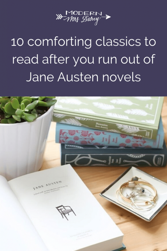 10 comforting classics to read after you run out of Jane Austen novels
